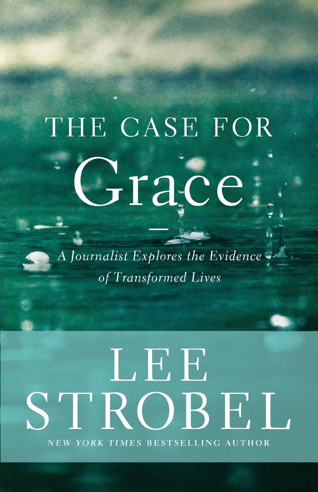 The Case for Grace: A Journalist Explores the Evidence of Transformed Lives ...
