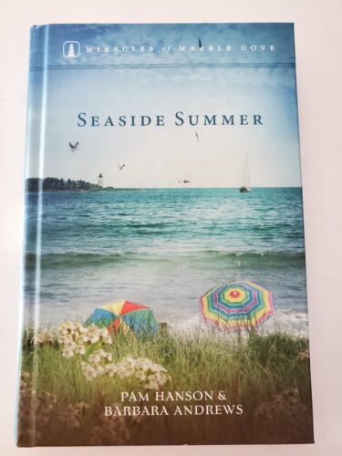 Seaside Summer: Miracles of Marble Cove vol. 3 - Pam Hanson & Barbara Andrews
