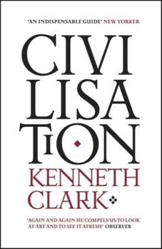 Civilisation - Paperback By Clark, Kenneth - New