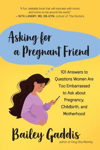 Asking for a Pregnant Friend: 101 Answers to Questions Women Are Too...