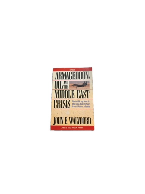 Armageddon, Oil and the Middle East Crisis Trade Paperback By John F Walvoord