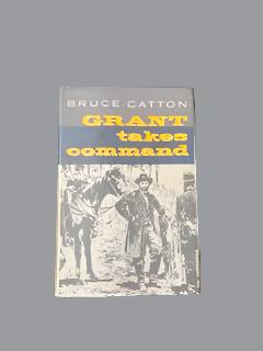 Grant Takes Command by Bruce Catton (1969, Hardcover)