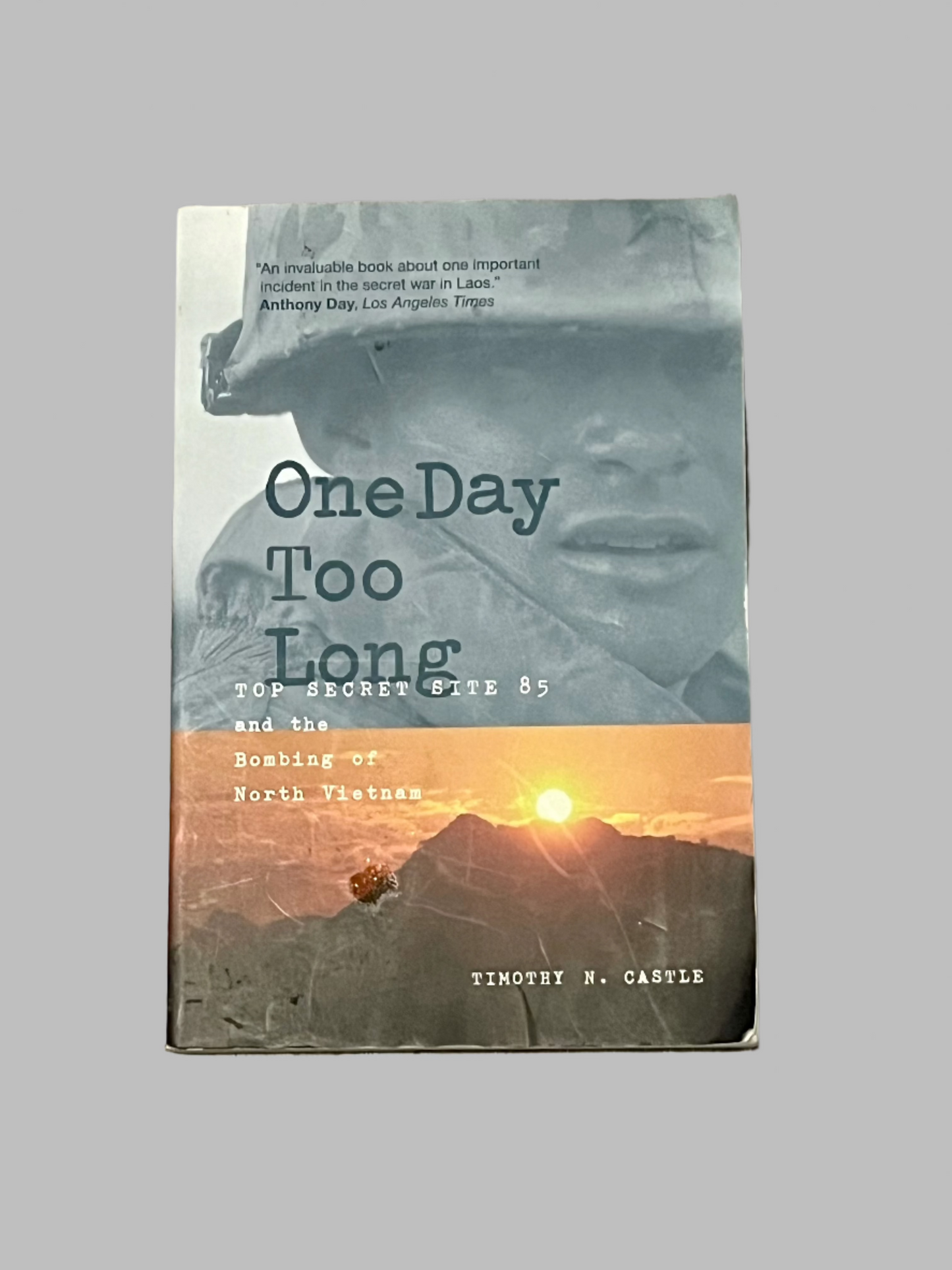 One Day Too Long – Top Secret Site 85 & the Bombi... by Castle, Timothy Hardback