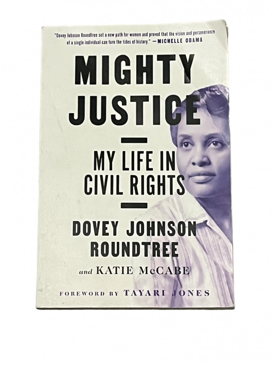 Mighty Justice : My Life in Civil Rights by Dovey Johnson Roundtree and Katie McCabe