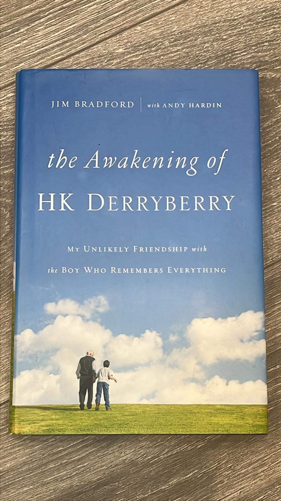 The Awakening of HK Derryberry: My Unlikely Friendship with the Boy Who R - GOOD