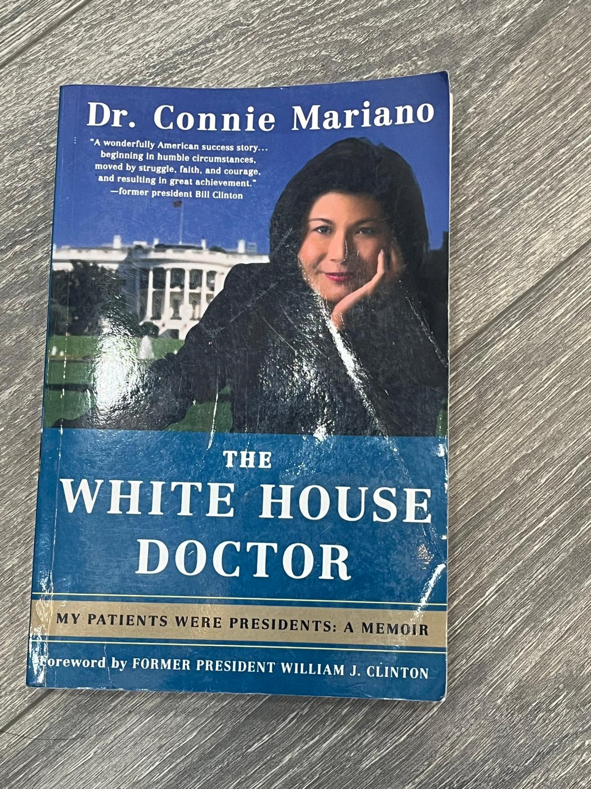 The White House Doctor Behind the Scences Clinton Bush Connie Mariano Book