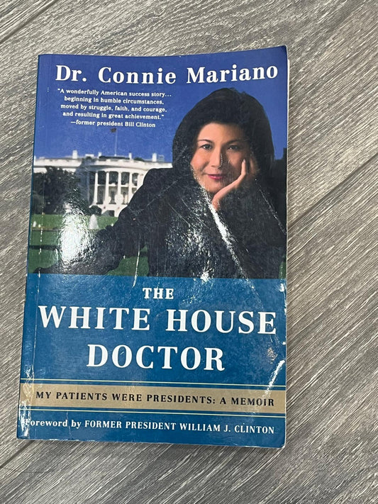 The White House Doctor Behind the Scences Clinton Bush Connie Mariano Book