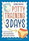Potty Training in 3 Days: The Step-by-Step Plan for a Clean Break from Dirty...