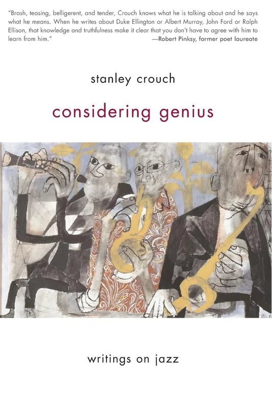 Considering Genius: Writings on Jazz, Crouch, Stanley
