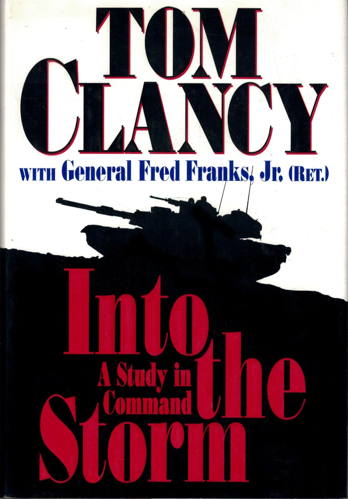 Into the Storm: A Study in Command - hardcover Clancy, Tom|Franks, Frederick...