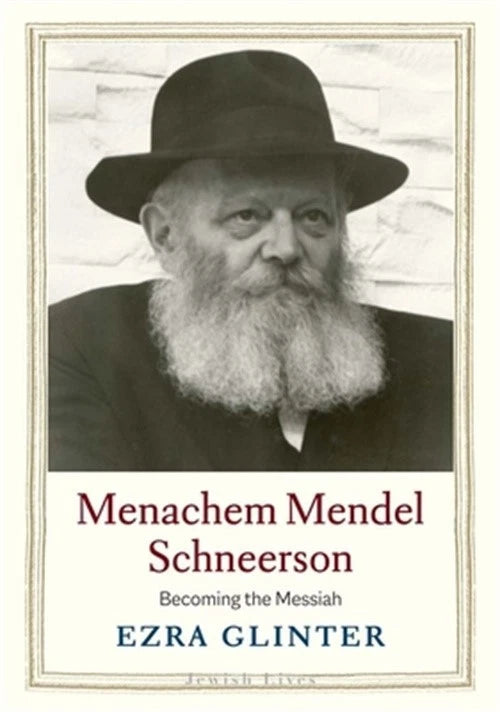 Menachem Mendel Schneerson: Becoming the Messiah (Hardback or Cased Book)