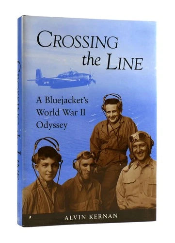 Alvin Kernan CROSSING THE LINE A Bluejacket's World War II Odyssey 1st Edition 2
