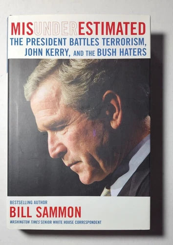 Misunderestimated 1ST EDITION - Bill Sammon Hardcover LIKE NEW