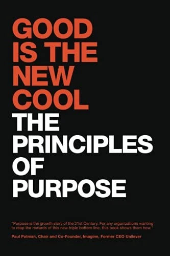 Good Is the New Cool: The Principles of Purpose by Aziz, Afdhel