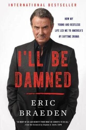 Ill Be Damned: How My Young and Restless Life Led Me to Americas -Very Good