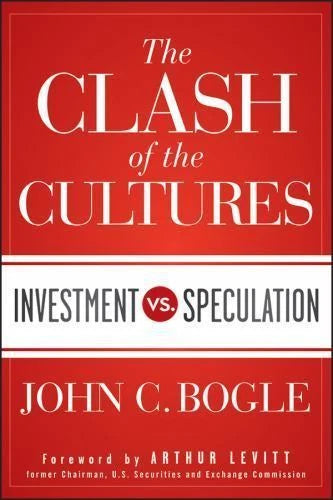 Clash of the Cultures : Investment Vs. Speculation-Hardcover