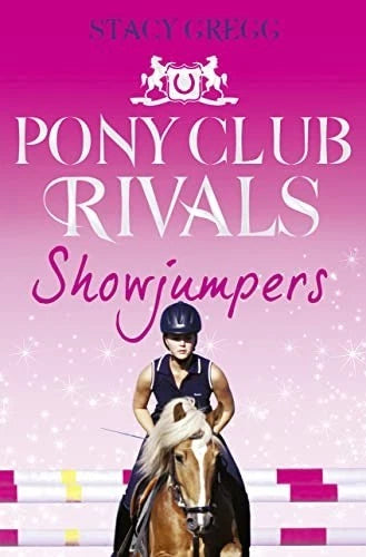 Showjumpers (Pony Club Rivals, Book 2) by Gregg, Stacy Paperback-NEW