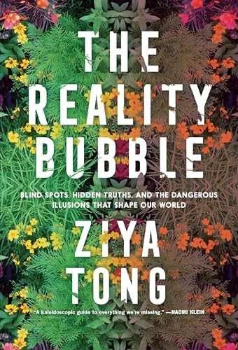 The Reality Bubble: Blind Spots, Hidden - Hardcover, by Tong Ziya - NEW