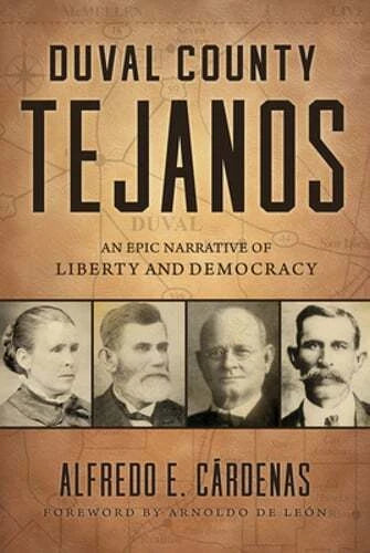 Duval County Tejanos: An Epic Narrative of Liberty and Democracy